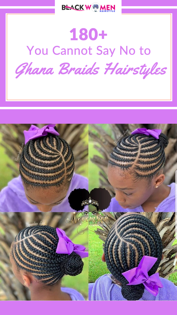 You Cannot Say No to Ghana Braids Hairstyles