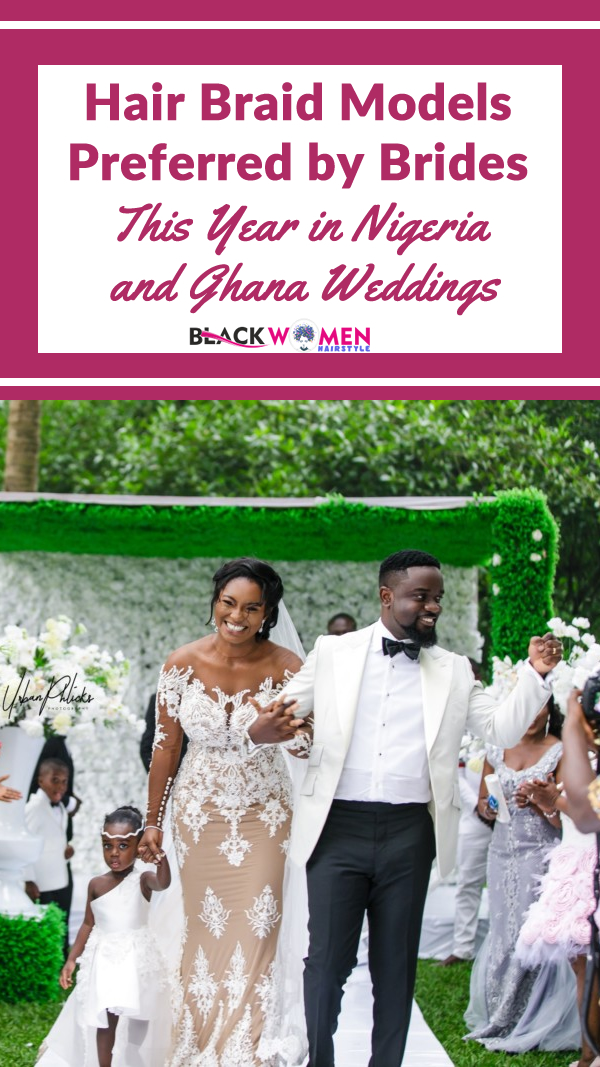 Hair Braid Models Preferred by Brides This Year in Nigeria and Ghana Weddings