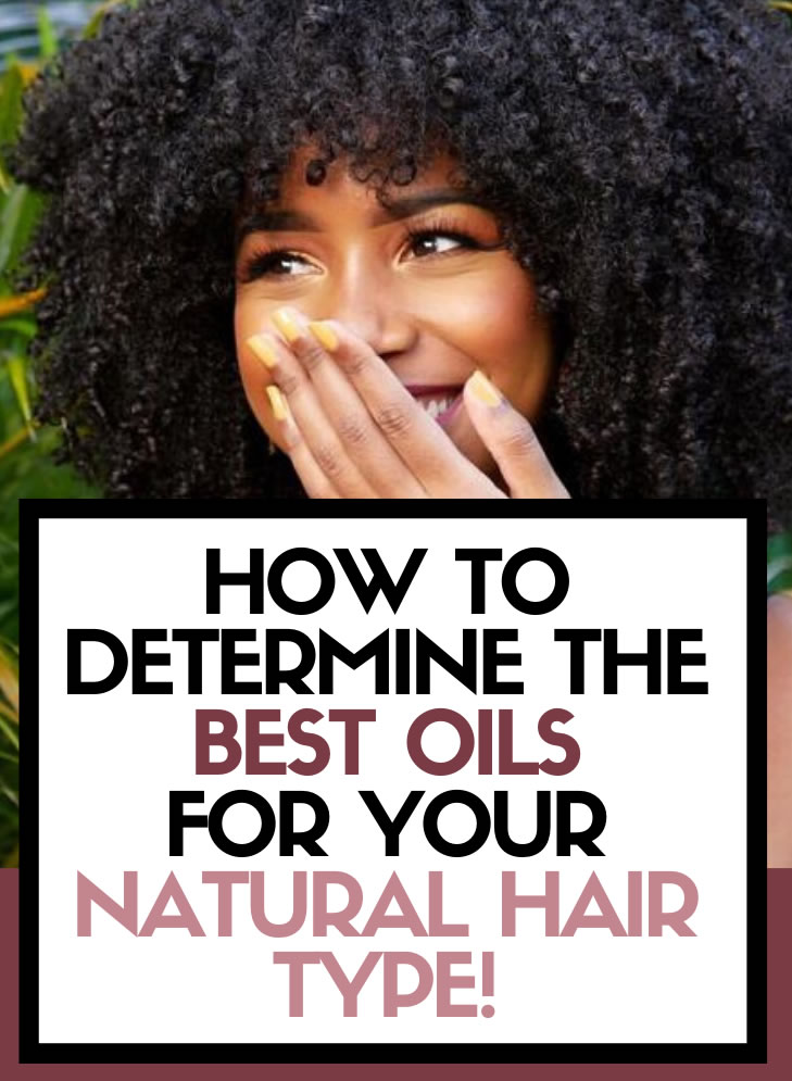 How To Choose Oils For Your Natural Hair Type